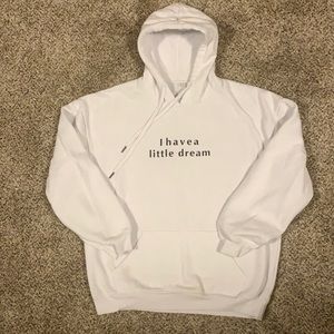 White “I have a little dream” hoodie